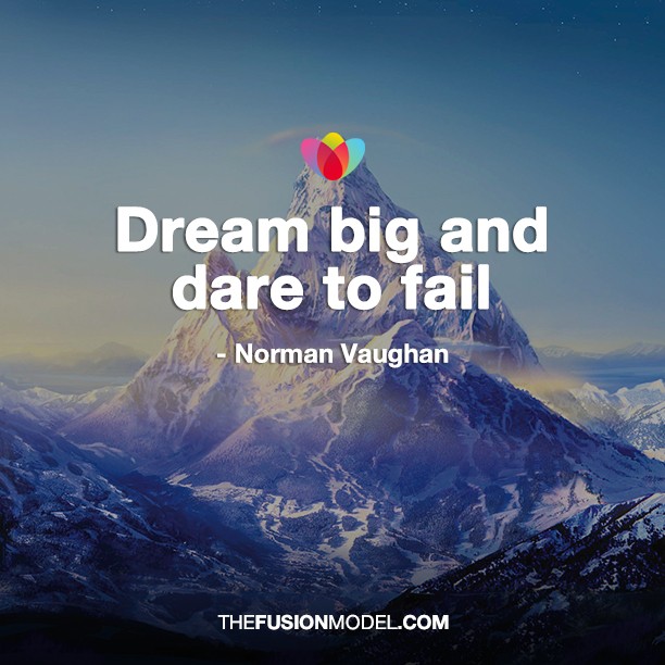 Think big and dare to fail - Norman Vaughan