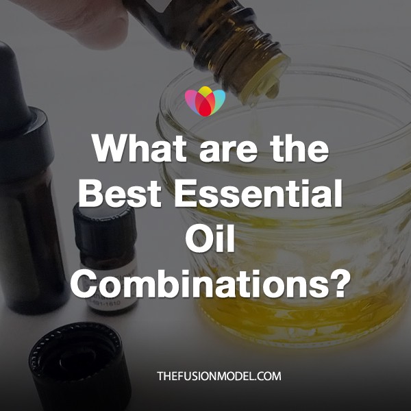 What are the Best Essential Oil Combinations?