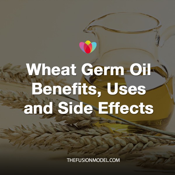 Wheat Germ Oil Benefits, Uses and Side Effects