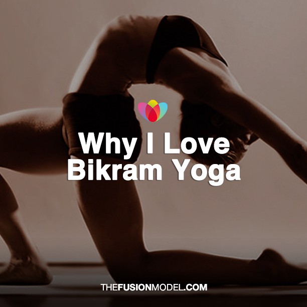 Why I Love Bikram Yoga