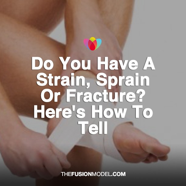Do You Have A Strain, Sprain Or Fracture? Here's How To Tell