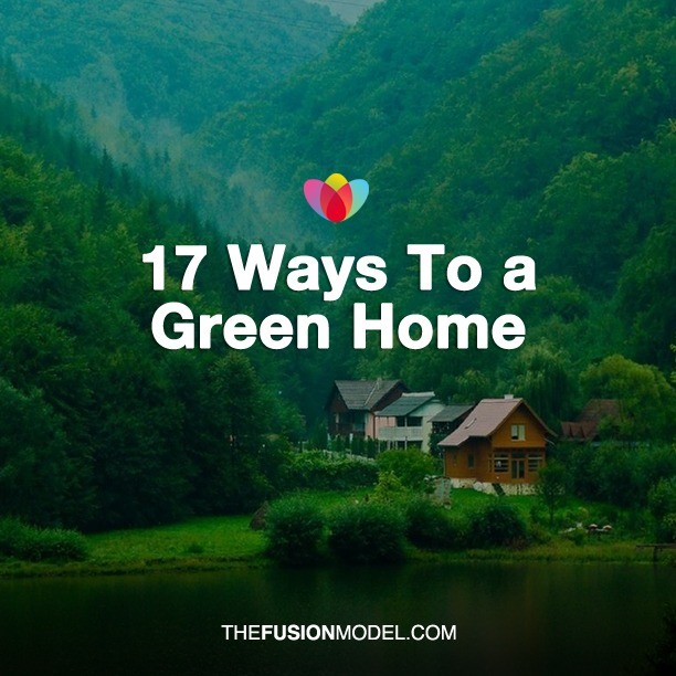 17 Ways To a Green Home