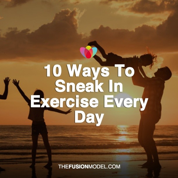 10 Ways To Sneak In Exercise Every Day