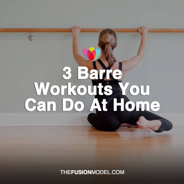 3 Barre Workouts You Can Do At Home