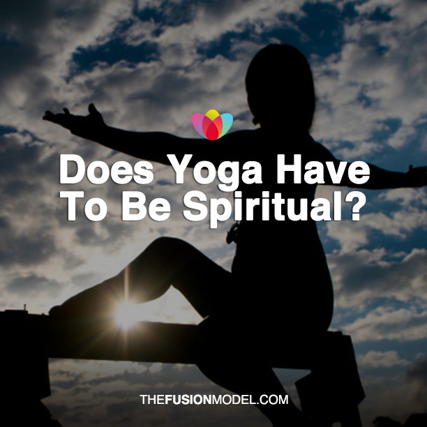 Does Yoga Have To Be Spiritual?