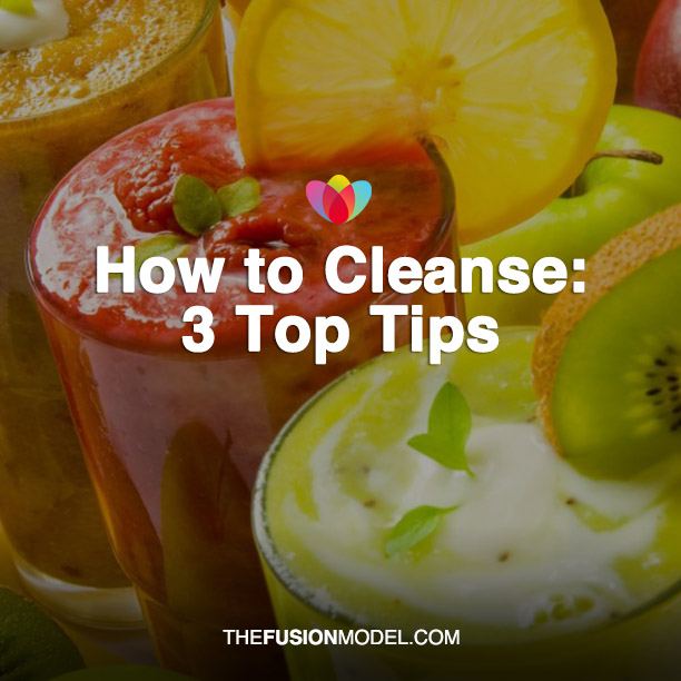 How to Cleanse: 3 Top Tips