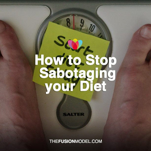 How to Stop Sabotaging your Diet