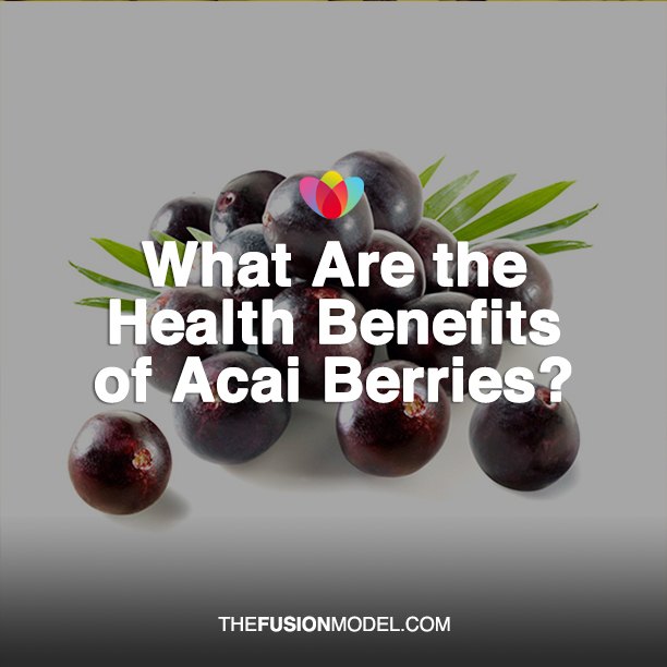 What Are the Health Benefits of Acai Berries?