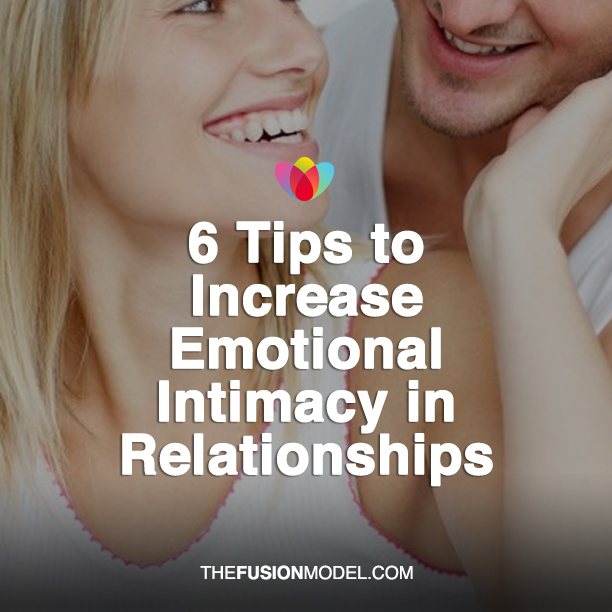 6 Tips to Increase Emotional Intimacy in Relationships
