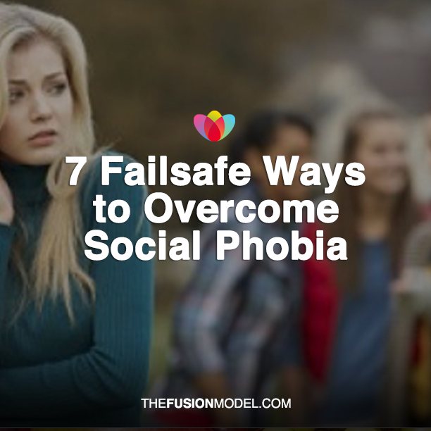7 Failsafe Ways to Overcome Social Phobia