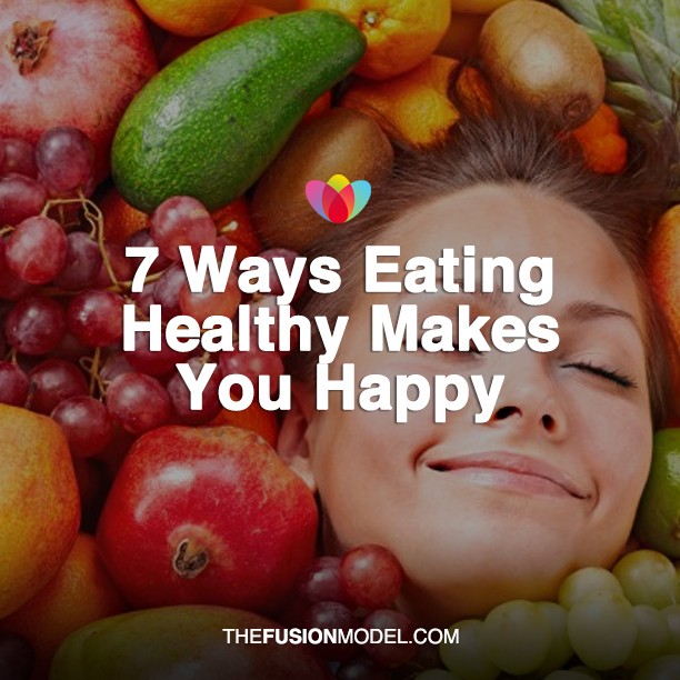 7 Ways Eating Healthy Makes You Happy