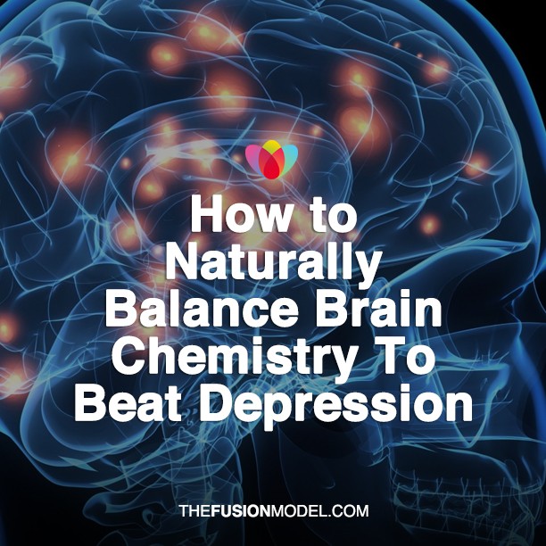 How to Naturally Balance Brain Chemistry To Beat Depression