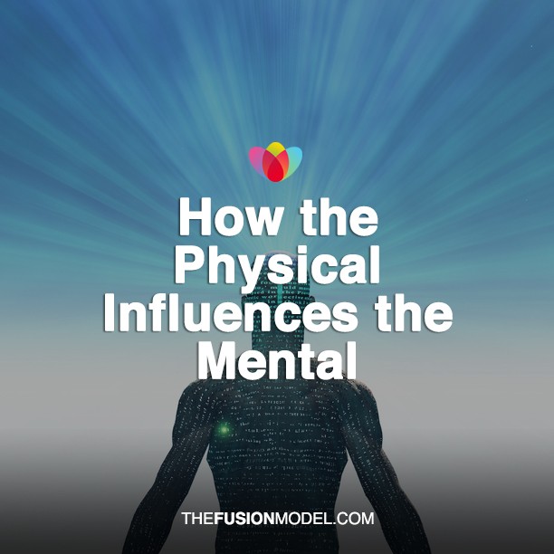 How the Physical Influences the Mental